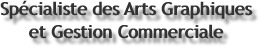 Sp�cialiste des Arts Graphiques 